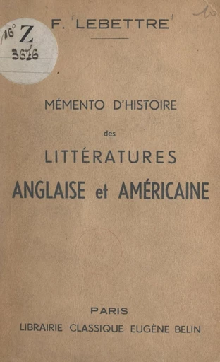 Mémento d'histoire des littératures anglaise et américaine - Francis Lebettre - FeniXX réédition numérique