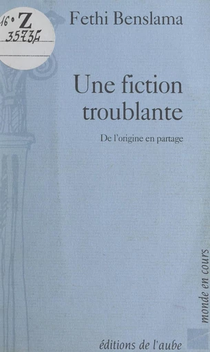 Une fiction troublante - Fethi Benslama - FeniXX réédition numérique