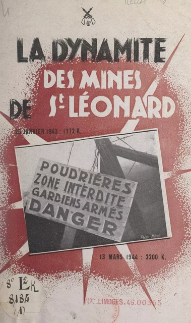 Récits historiques du Maquis limousin (1). Enlèvement de dynamite à la mine de Wolfram de Puy-les-Vignes, près de Saint-Léonard-de-Noblat (Haute-Vienne) -  Les anciens du Maquis limousin - FeniXX réédition numérique