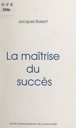 La maîtrise du succès