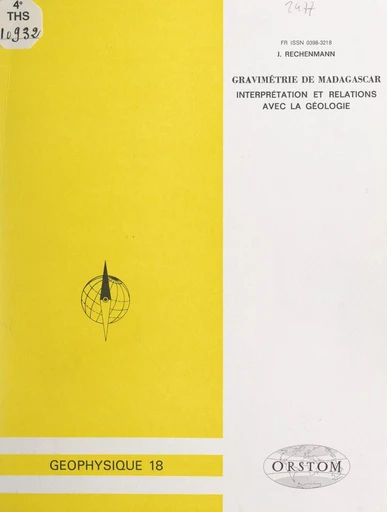 Gravimétrie de Madagascar : interprétation et relations avec la géologie - Julien Rechenmann - FeniXX réédition numérique