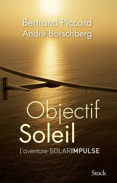 Objectif Soleil - Bertrand Piccard, André Borschberg - Stock