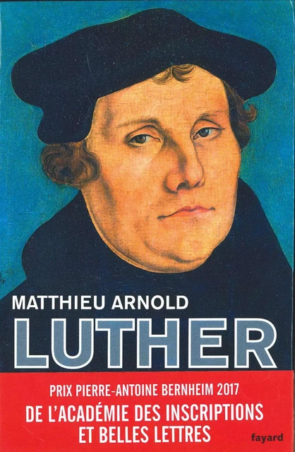 Martin Luther - Matthieu Arnold - Fayard