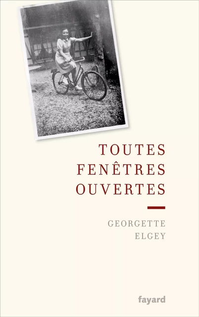 Toutes fenêtres ouvertes - Georgette Elgey - Fayard