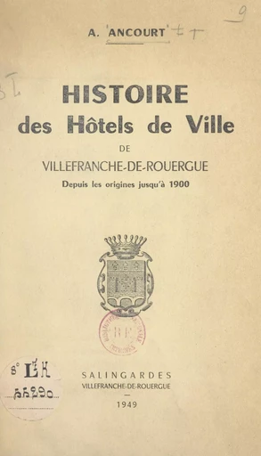 Histoire des hôtels de ville de Villefranche-de-Rouergue - André Ancourt - FeniXX réédition numérique