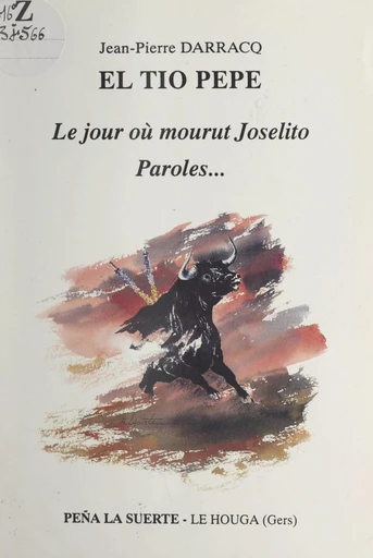 Le jour où mourut Joselito - Jean-Pierre Darracq (El Tio Pepe) - FeniXX réédition numérique