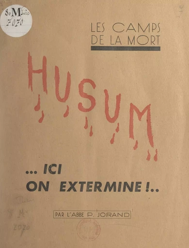 Les Camps de la mort : Husum - P. Jorand - FeniXX réédition numérique