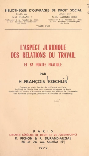 L'aspect juridique des relations du travail et sa portée pratique - H.-François Kœchlin - FeniXX réédition numérique