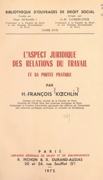 L'aspect juridique des relations du travail et sa portée pratique