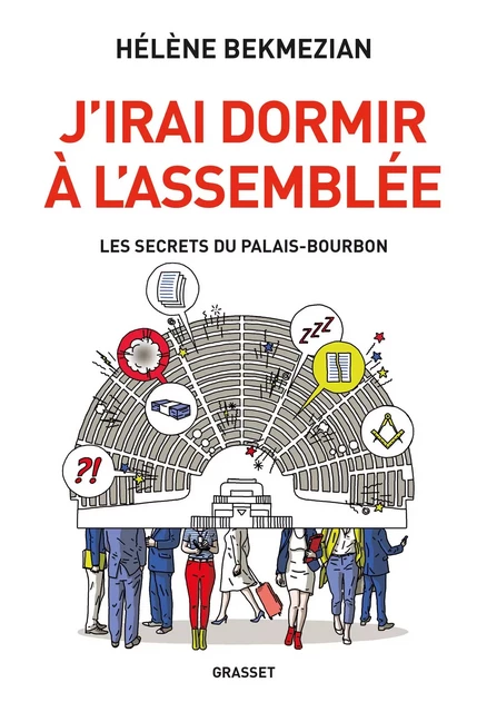 J'irai dormir à l'Assemblée - Hélène Bekmezian - Grasset