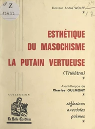 Esthétique du masochisme. La putain vertueuse (théâtre)