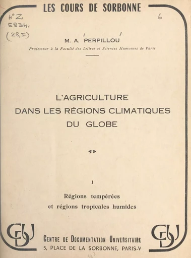 L'agriculture dans les régions climatiques du globe (1). Régions tempérées et régions tropicales humides - Aimé Perpillou - FeniXX réédition numérique