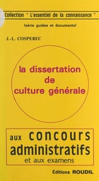 La dissertation de culture générale aux concours administratifs et aux examens