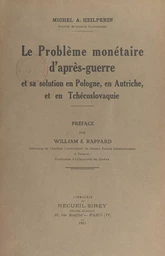 Le problème monétaire d'après-guerre et sa solution en Pologne, en Autriche, et en Tchécoslovaquie