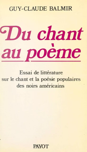 Du chant au poème - Guy-Claude Balmir - FeniXX réédition numérique