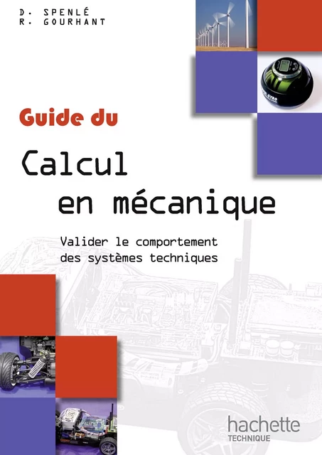 Guide du calcul en mécanique - Robert Gourhant, Daniel Spenlé - Hachette Éducation