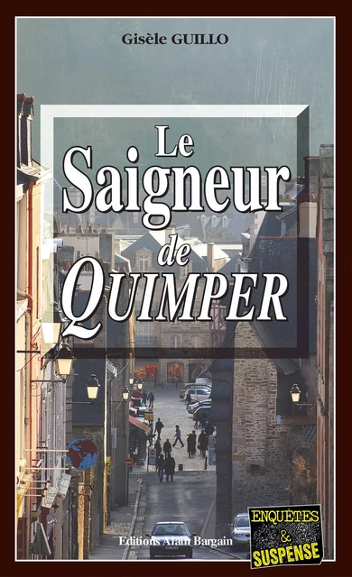 Le Saigneur de Quimper - Gisèle Guillo - Éditions Alain Bargain