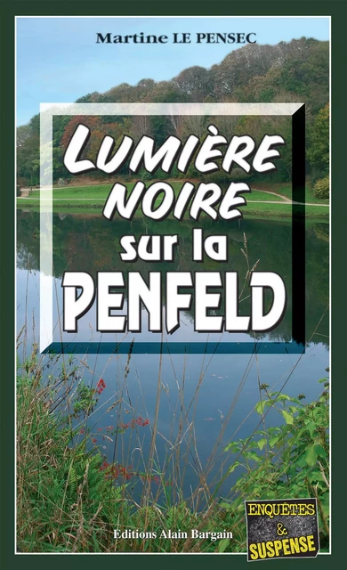 Lumière noire sur la Penfeld - Martine Le Pensec - Éditions Alain Bargain