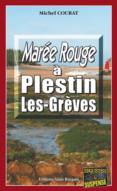 Marée rouge à Plestin-les-Grèves - Michel Courat - Éditions Alain Bargain