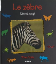 Le zèbre, cheval rayé