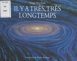 Il y a très, très longtemps