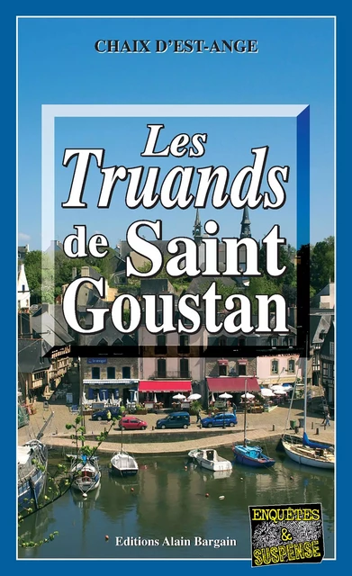 Les truands de Saint-Goustan - Chaix d’Est-Ange - Éditions Alain Bargain