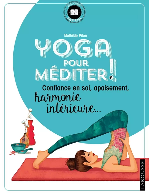 Yoga pour méditer - Mathilde Piton - Larousse