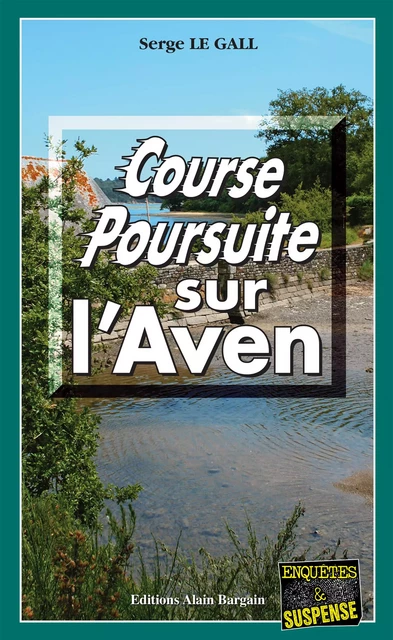 Course-poursuite sur l'Aven - Serge le Gall - Éditions Alain Bargain