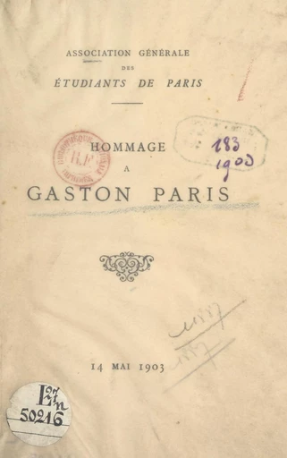 Hommage à Gaston Paris, 14 mai 1903 -  Association des Étudiants de Paris, Louis Havet, Sully Prudhomme, Mario Roques - FeniXX réédition numérique