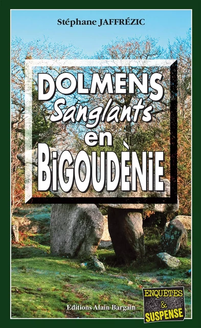 Dolmens sanglants en Bigoudènie - Stéphane Jaffrézic - Éditions Alain Bargain