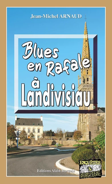 Blues en rafale à Landivisiau - Jean-Michel Arnaud - Éditions Alain Bargain