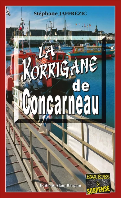 La Korrigane de Concarneau - Stéphane Jaffrézic - Éditions Alain Bargain