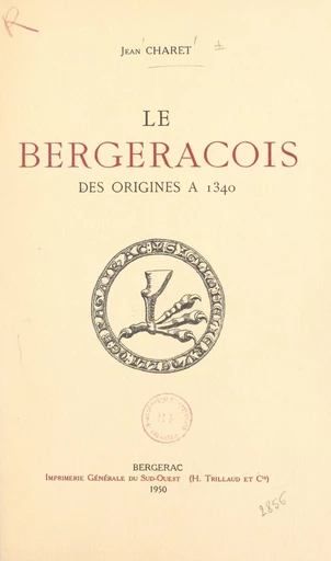 Le Bergeracois, des origines à 1340 - Jean Charet - FeniXX réédition numérique