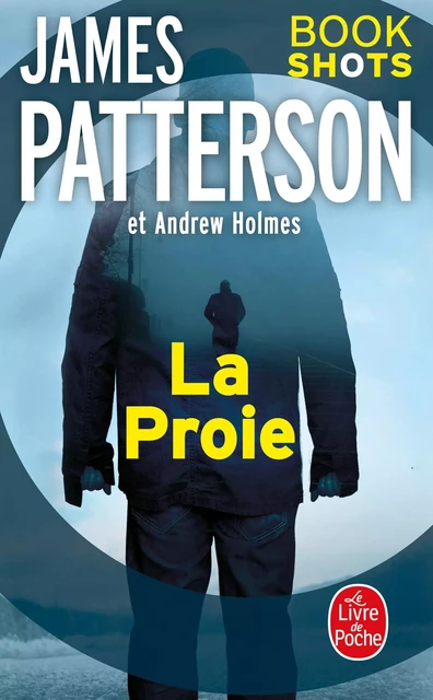 La Proie - James Patterson, Andrew Holmes - Le Livre de Poche