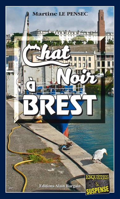 Chat noir à Brest - Martine Le Pensec - Éditions Alain Bargain