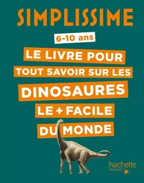 Simplissime - Le livre pour tout savoir sur les dinosaures le + facile du monde