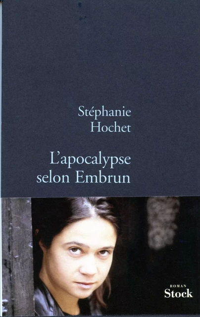 L'apocalypse selon embrun - Stéphanie Hochet - Stock