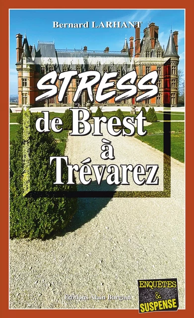 Stress de Brest à Trevarez - Bernard Larhant - Éditions Alain Bargain