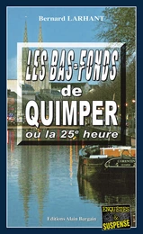 Les bas-fonds de Quimper ou la 25e heure