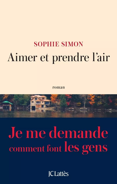 Aimer et prendre l'air - Sophie Simon - JC Lattès