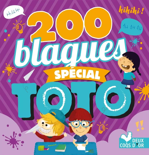 200 blagues pour rire - spécial Toto -  - Deux Coqs d'Or