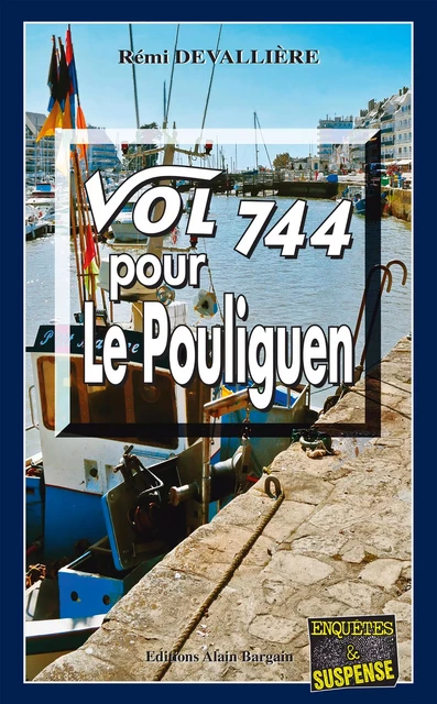 Vol 744 pour Le Pouliguen - Rémi Devallière - Éditions Alain Bargain