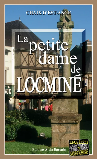 La petite dame de Locminé - Chaix d’Est-Ange - Éditions Alain Bargain