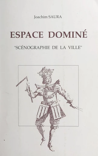 Espace dominé - Joachim Saura - FeniXX réédition numérique