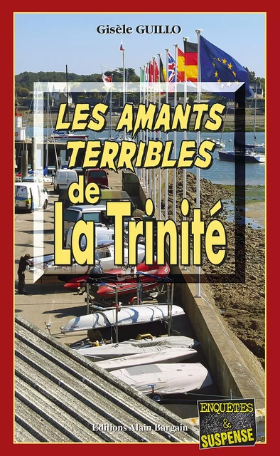 Les Amants terribles de la Trinité - Gisèle Guillo - Éditions Alain Bargain