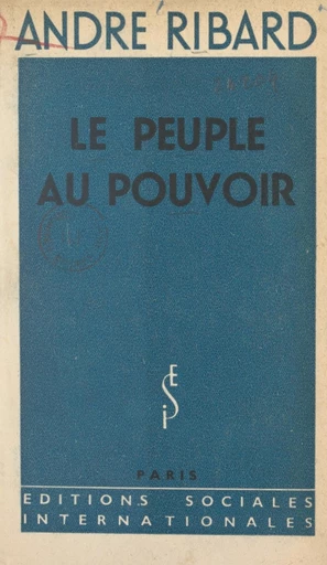 Le peuple au pouvoir - André Ribard - FeniXX réédition numérique