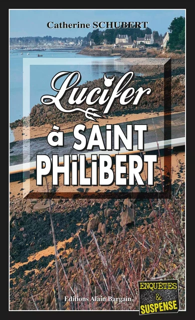 Lucifer à Saint-Philibert - Catherine Schubert - Éditions Alain Bargain