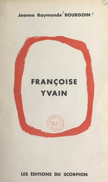 Françoise Yvain - Jeanne Raymonde Bourgoin - FeniXX réédition numérique