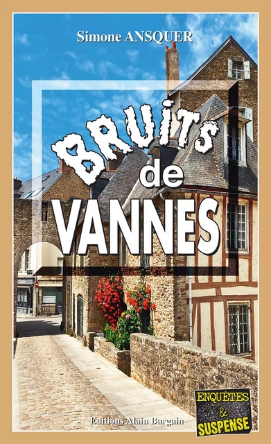 Bruits de Vannes - Simone Ansquer - Éditions Alain Bargain