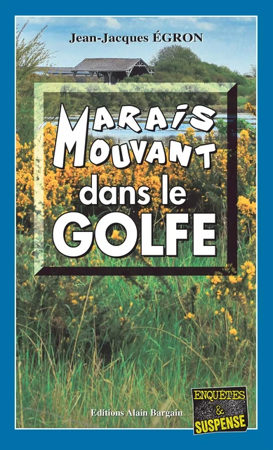 Marais mouvant dans le Golfe - Jean-Jacques Égron - Éditions Alain Bargain